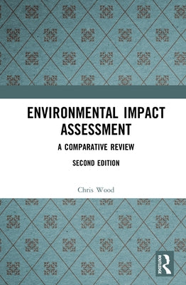 Environmental Impact Assessment: A Comparative Review by Wood, Chris
