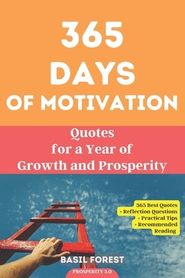 365 Days of Motivation: Quotes for a Year of Growth and Prosperity by Forest, Basil