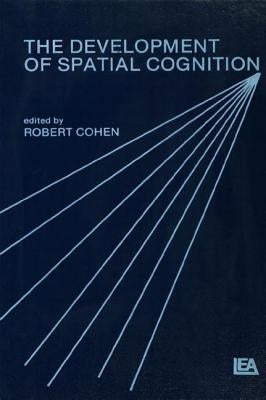 The Development of Spatial Cognition by Cohen, Robert