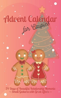 Advent Calendar for Couples: 24 Days of Beautiful Relationship Moments Small Gestures with Great Effects by RÃ¶per, Thomas