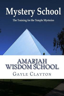 Mystery School: An Insider's Perspective by Clayton, Gayle
