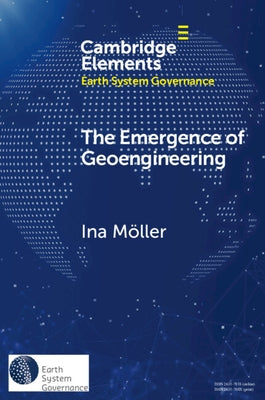 The Emergence of Geoengineering by MÃ¶ller, Ina