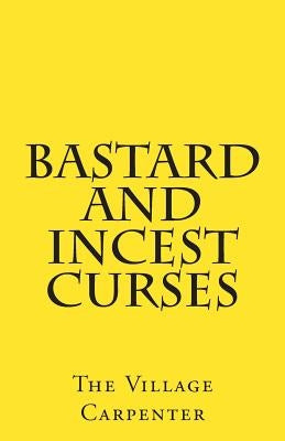 Bastard And Incest Curses by Emerson, Charles Lee