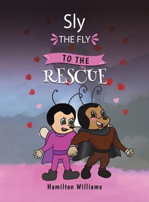 Sly the Fly to the Rescue by Williams, Hamilton