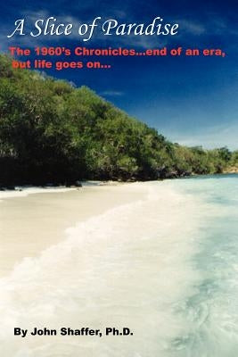 A Slice of Paradise by Shaffer, John