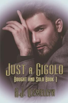 Just a Gigolo by Llewellyn, A. J.
