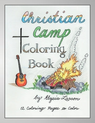 Christian Camp Coloring Book by Larson, Elysia