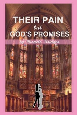 Their Pain but God's Promises by Bridges, Miracle