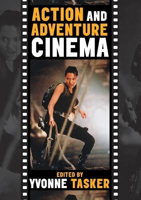 Action and Adventure Cinema by Tasker, Yvonne