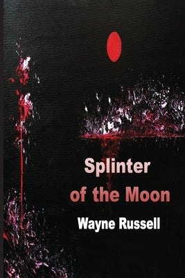 Splinter of the Moon by Russell, Wayne