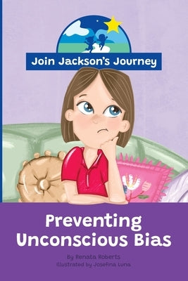 JOIN JACKSON's JOURNEY Preventing Unconscious Bias by Roberts, Renata