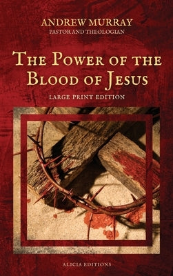 The Power of the Blood of Jesus: Large Print Edition by Murray, Andrew