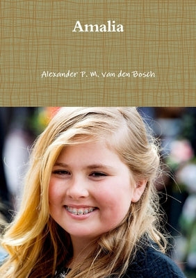 Amalia by Van Den Bosch, Alexander P. M.