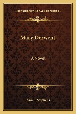 Mary Derwent by Stephens, Ann S.