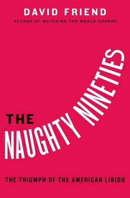 Naughty Nineties by Friend, David