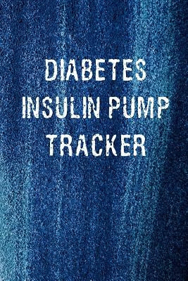 Diabetes Insulin Pump Tracker: Diary Notebook to Log and Track Blood Sugar, Boluses. Basal Rates and Activity by Wellness with Spirit Journals