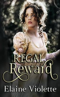 Regal Reward by Violette, Elaine