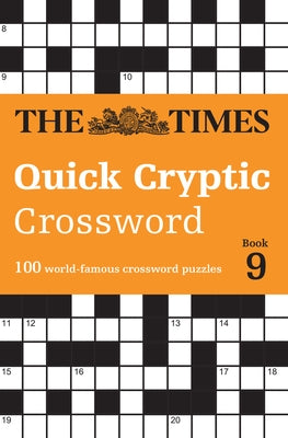 The Times Quick Cryptic Crossword Book 9: 100 World-Famous Crossword Puzzles by The Times Mind Games