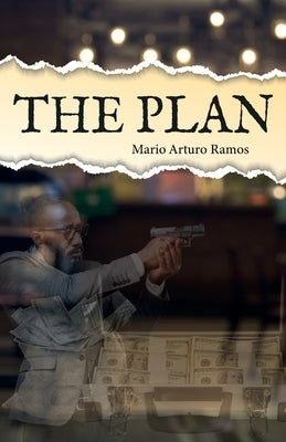 The Plan by Ramos, Mario Arturo