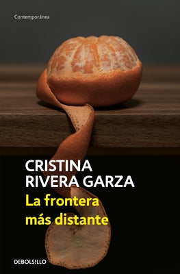 La Frontera Más Distante / The Farthest Frontier by Rivera Garza, Cristina