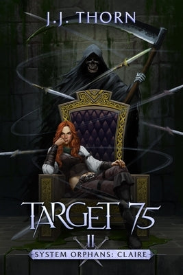 Target 75: A Post-Apocalyptic Fantasy & LitRPG by Thorn, J. J.