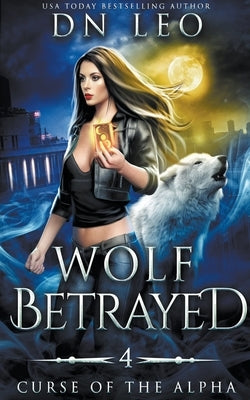 Wolf Betrayed by Leo, D. N.
