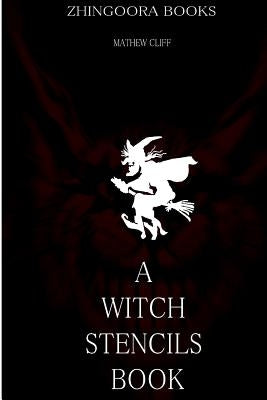 A Witch Stencils Book by Cliff, Mathew