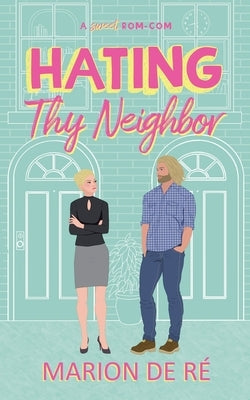 Hating Thy Neighbor by RÃ©, Marion de
