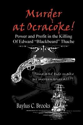 Murder at Ocracoke! by Brooks, Baylus C.