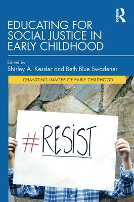 Educating for Social Justice in Early Childhood by Kessler, Shirley A.