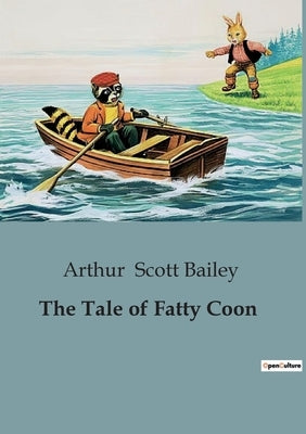 The Tale of Fatty Coon by Scott Bailey, Arthur