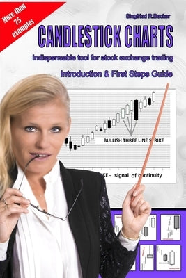 CANDLESTICK CHARTS Indispensable tool for stock exchange trading: Introduction & First Steps Guide by Becker, Siegfried R.