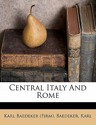 Central Italy and Rome by Karl, Baedeker