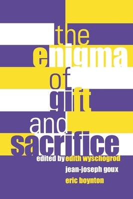 Enigma of Gift and Sacrifice Enigma of Gift and Sacrifice by Wyschogrod, Edith