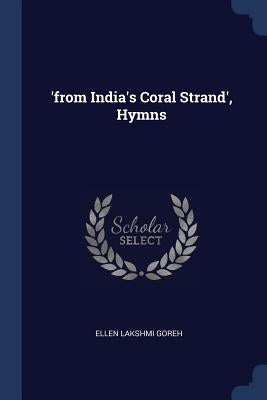 'from India's Coral Strand', Hymns by Goreh, Ellen Lakshmi