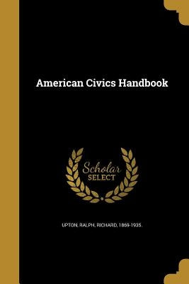 American Civics Handbook by Upton, Ralph Richard