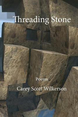 Threading Stone by Wilkerson, Carey Scott