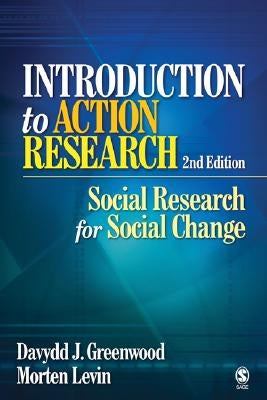 Introduction to Action Research: Social Research for Social Change by Greenwood, Davydd J.