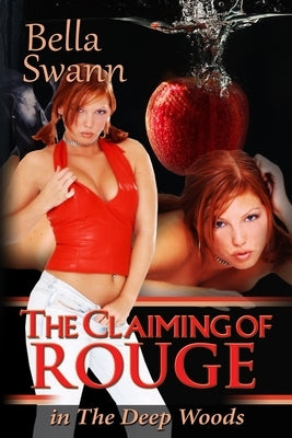 The Claiming of Rouge in the Deep Woods by Simmons, Melody