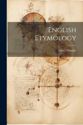 English Etymology by Douglas, James