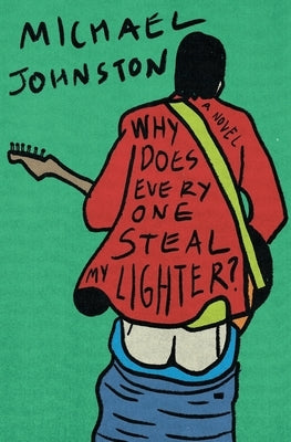 Why Does Everyone Steal My Lighter? by Johnston, Michael