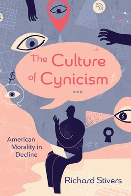 The Culture of Cynicism by Stivers, Richard