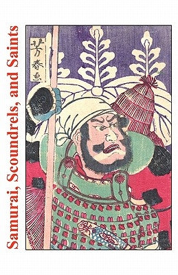 Samurai, Scoundrels, and Saints: Stories From the Martial Arts by Clarke, Christopher M.