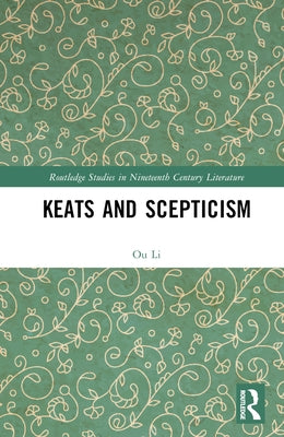 Keats and Scepticism by Ou, Li