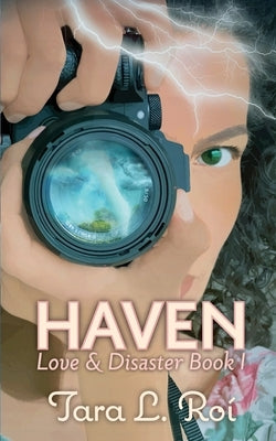 Haven: Love & Disaster trilogy book 1 by RoÃ­, Tara L.