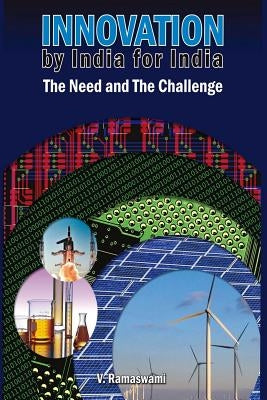 Innovation by India for India: The Need and The Challenge by Ramaswami, Vaidyanathan