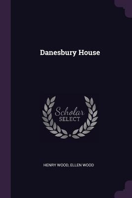 Danesbury House by Wood, Henry