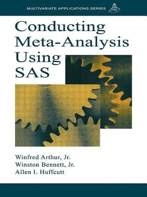 Conducting Meta-Analysis Using SAS by Arthur, Winfred, Jr.