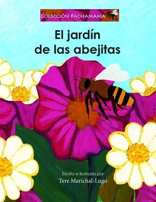 El jardín de las abejitas by Marichal-Lugo, Tere
