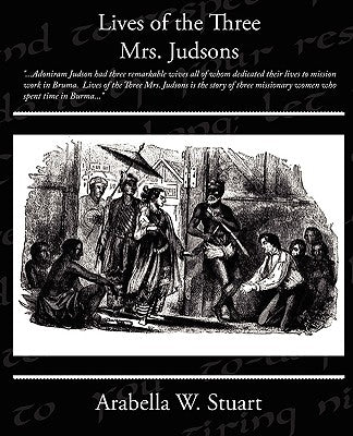 Lives of the Three Mrs Judsons by Stuart, Arabella W.